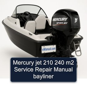 Mercury jet 210 240 m2 Service Repair Manual bayliner