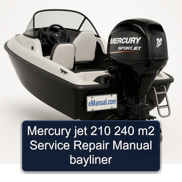 Mercury jet 210 240 m2 Service Repair Manual bayliner