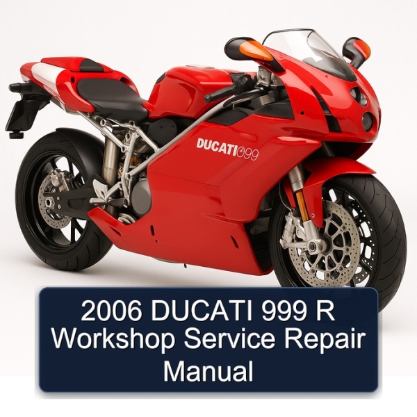 2006 DUCATI 999 R Workshop Service Repair Manual