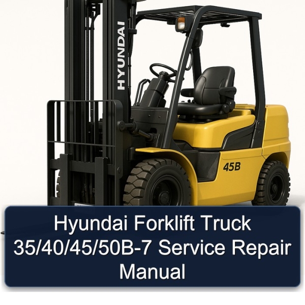 Hyundai Forklift Truck 35/40/45/50B-7 Service Repair Manual