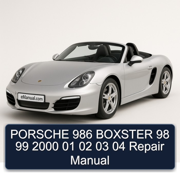 PORSCHE 986 BOXSTER 98 99 2000 01 02 03 04 Repair Manual