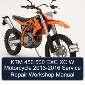 KTM 450 500 EXC XC W Motorcycle 2013-2016 Service Repair Workshop Manual