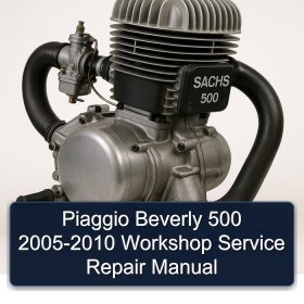 Piaggio Beverly 500 2005-2010 Workshop Service Repair Manual