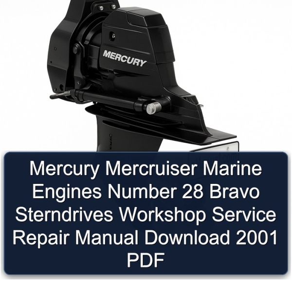 Mercury Mercruiser Marine Engines Number 28 Bravo Sterndrives Workshop Service Repair Manual Download 2001 PDF