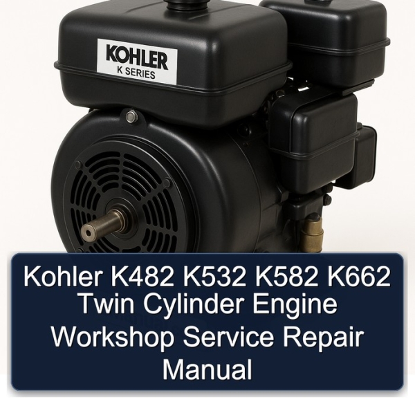 Kohler K482 K532 K582 K662 Twin Cylinder Engine Workshop Service Repair Manual