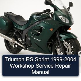 Triumph RS Sprint 1999-2004 Workshop Service Repair Manual