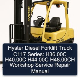 Hyster Diesel Forklift Truck C117 Series: H36.00C H40.00C H44.00C H48.00CH Workshop Service Repair Manual