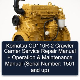 Komatsu CD110R-2 Crawler Carrier Service Repair Manual + Operation & Maintenance Manual (Serial Number: 1501 and up)