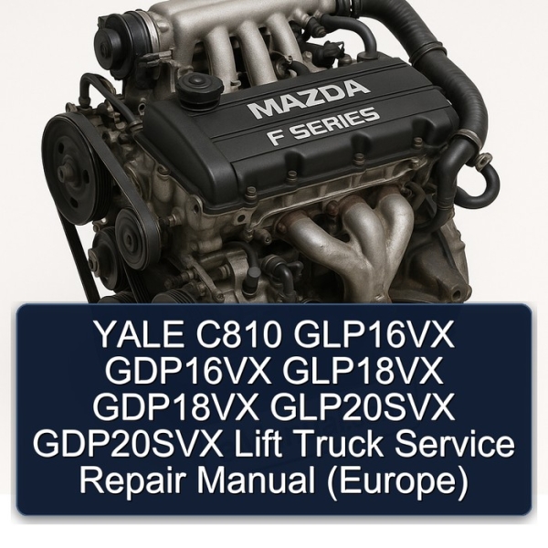 YALE C810 GLP16VX GDP16VX GLP18VX GDP18VX GLP20SVX GDP20SVX Lift Truck Service Repair Manual (Europe)