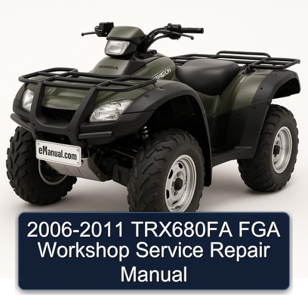2006-2011 TRX680FA FGA Workshop Service Repair Manual