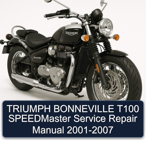 TRIUMPH BONNEVILLE T100 SPEEDMaster Service Repair Manual 2001-2007