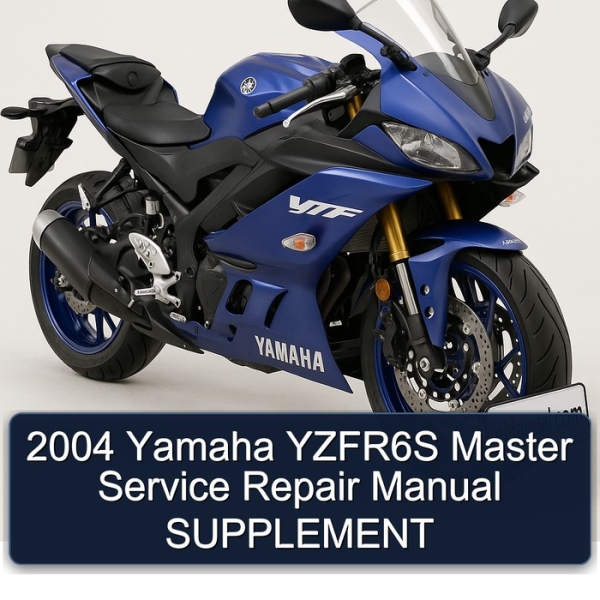2004 Yamaha YZFR6S Master Service Repair Manual SUPPLEMENT