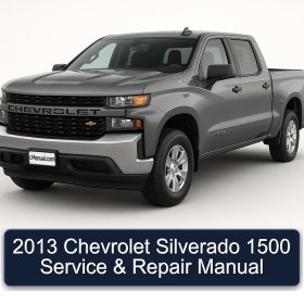 2013 Chevrolet Silverado 1500 Service & Repair Manual