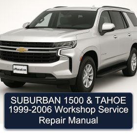 SUBURBAN 1500 & TAHOE 1999-2006 Workshop Service Repair Manual