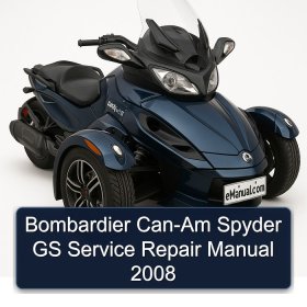 Bombardier Can-Am Spyder GS Service Repair Manual 2008