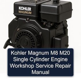Kohler Magnum M8 M20 Single Cylinder Engine Workshop Service Repair Manual