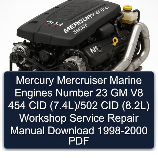 Mercury Mercruiser Marine Engines Number 23 GM V8 454 CID (7.4L)/502 CID (8.2L) Workshop Service Repair Manual Download 1998-2000 PDF
