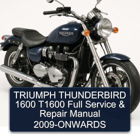 TRIUMPH THUNDERBIRD 1600 T1600 Full Service & Repair Manual 2009-ONWARDS