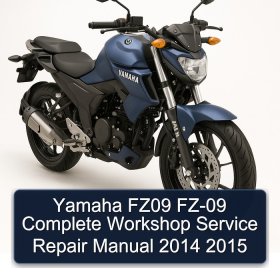 Yamaha FZ09 FZ-09 Complete Workshop Service Repair Manual 2014 2015