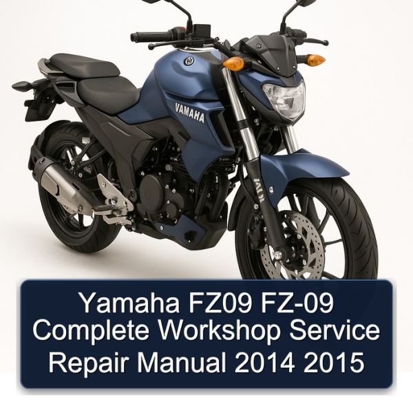 Yamaha FZ09 FZ-09 Complete Workshop Service Repair Manual 2014 2015