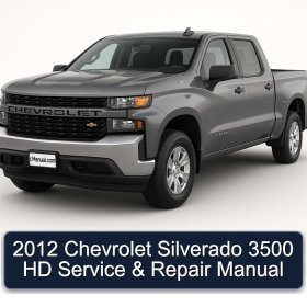 2012 Chevrolet Silverado 3500 HD Service & Repair Manual