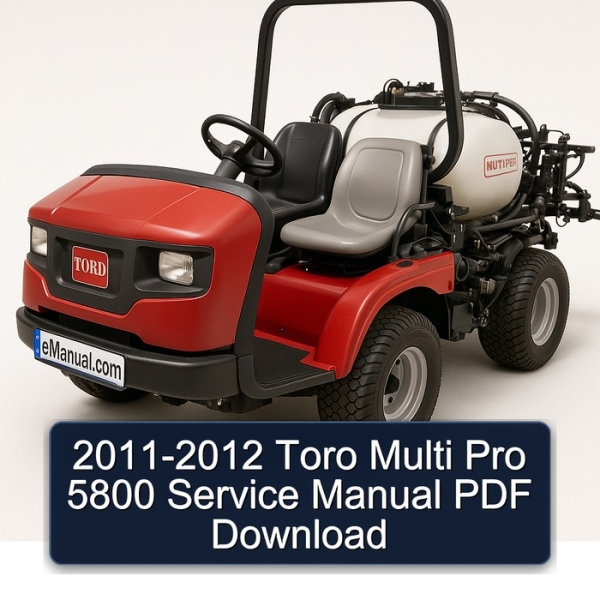 2011-2012 Toro Multi Pro 5800 Service Manual PDF Download