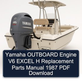 Yamaha OUTBOARD Engine V6 EXCEL H Replacement Parts Manual 1987 PDF Download