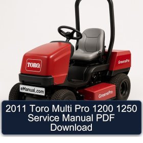 2011 Toro Multi Pro 1200 1250 Service Manual PDF Download