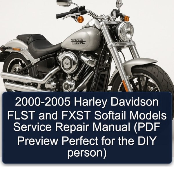 2000-2005 Harley Davidson FLST and FXST Softail Models Service Repair Manual (PDF Preview Perfect for the DIY person)