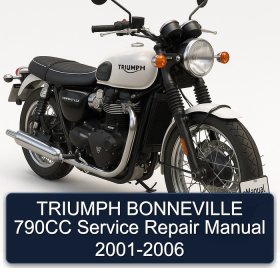 TRIUMPH BONNEVILLE 790CC Service Repair Manual 2001-2006