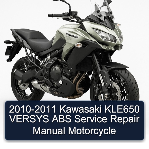 2010-2011 Kawasaki KLE650 VERSYS ABS Service Repair Manual Motorcycle