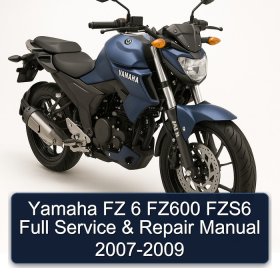 Yamaha FZ 6 FZ600 FZS6 Full Service & Repair Manual 2007-2009