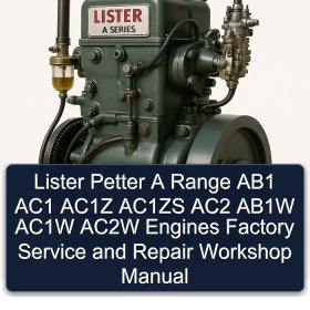 Lister Petter A Range AB1 AC1 AC1Z AC1ZS AC2 AB1W AC1W AC2W Engines Factory Service and Repair Workshop Manual