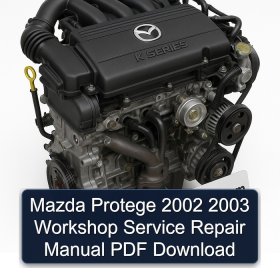 Mazda Protege 2002 2003 Workshop Service Repair Manual PDF Download