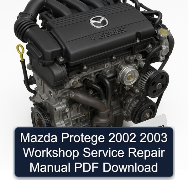 Mazda Protege 2002 2003 Workshop Service Repair Manual PDF Download