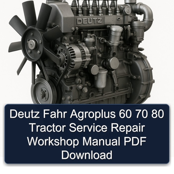 Deutz Fahr Agroplus 60 70 80 Tractor Service Repair Workshop Manual PDF Download