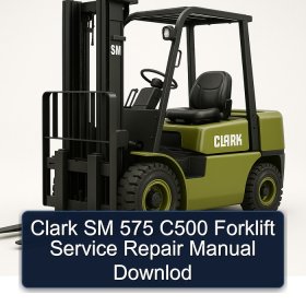 Clark SM 575 C500 Forklift Service Repair Manual Downlod
