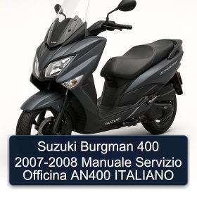 Suzuki Burgman 400 2007-2008 Manuale Servizio Officina AN400 ITALIANO