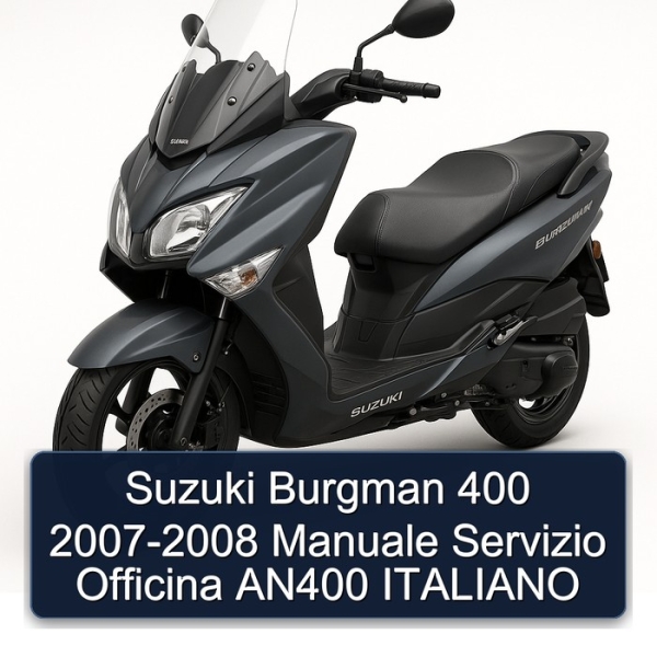 Suzuki Burgman 400 2007-2008 Manuale Servizio Officina AN400 ITALIANO