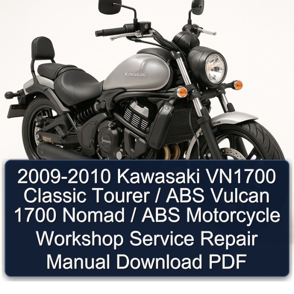 2009-2010 Kawasaki VN1700 Classic Tourer / ABS Vulcan 1700 Nomad / ABS Motorcycle Workshop Service Repair Manual Download PDF