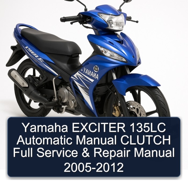 Yamaha EXCITER 135LC Automatic Manual CLUTCH Full Service & Repair Manual 2005-2012
