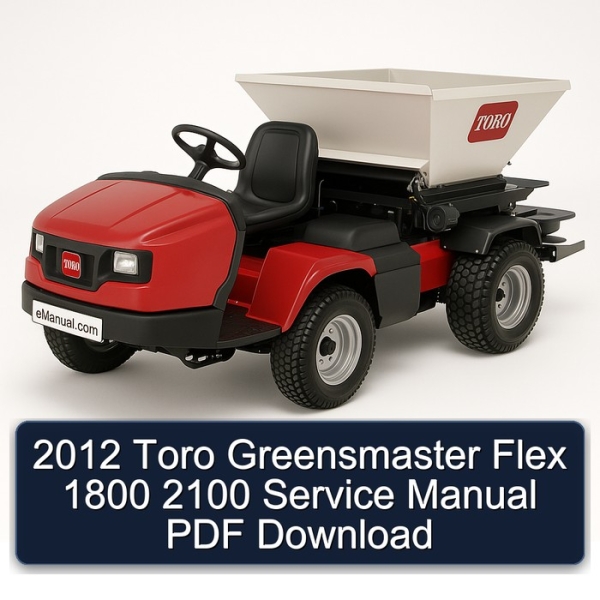 2012 Toro Greensmaster Flex 1800 2100 Service Manual PDF Download