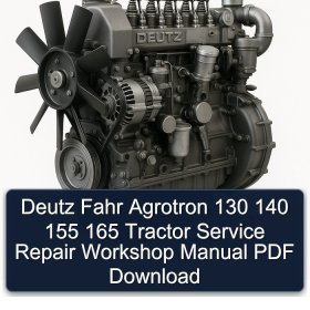 Deutz Fahr Agrotron 130 140 155 165 Tractor Service Repair Workshop Manual PDF Download