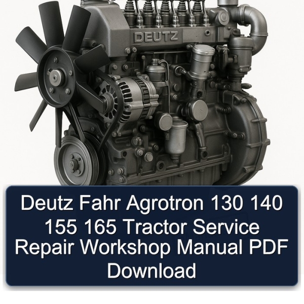 Deutz Fahr Agrotron 130 140 155 165 Tractor Service Repair Workshop Manual PDF Download