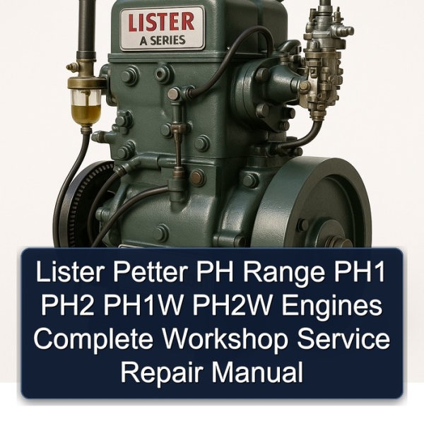 Lister Petter PH Range PH1 PH2 PH1W PH2W Engines Complete Workshop Service Repair Manual