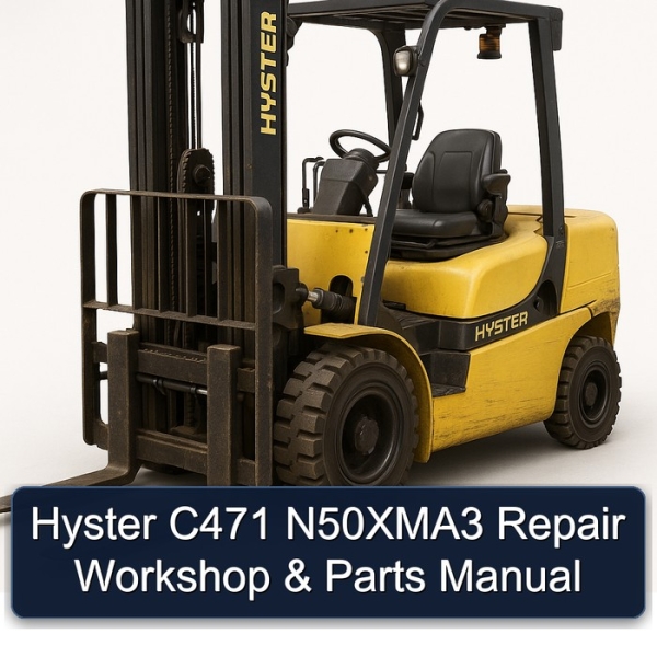 Hyster C471 N50XMA3 Repair Workshop & Parts Manual