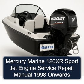 Mercury Marine 120XR Sport Jet Engine Service Repair Manual 1998 Onwards