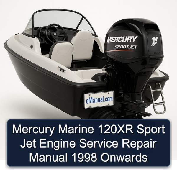 Mercury Marine 120XR Sport Jet Engine Service Repair Manual 1998 Onwards