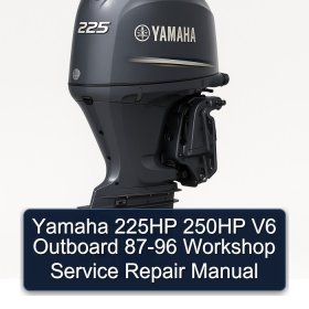 Yamaha 225HP 250HP V6 Outboard 87-96 Workshop Service Repair Manual