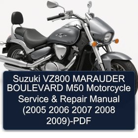 Suzuki VZ800 MARAUDER BOULEVARD M50 Motorcycle Service & Repair Manual (2005 2006 2007 2008 2009)-PDF